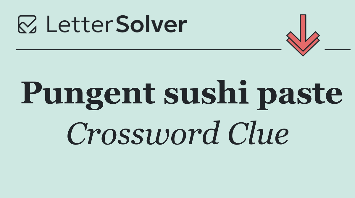 Pungent sushi paste