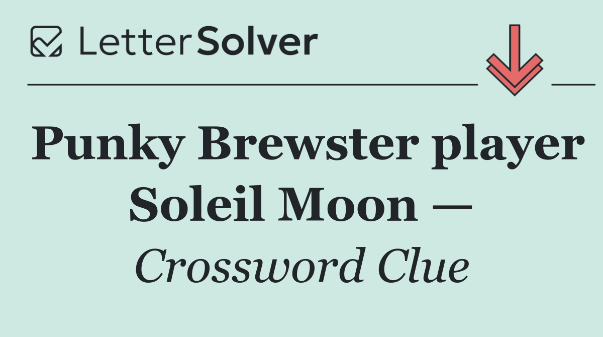 Punky Brewster player Soleil Moon —