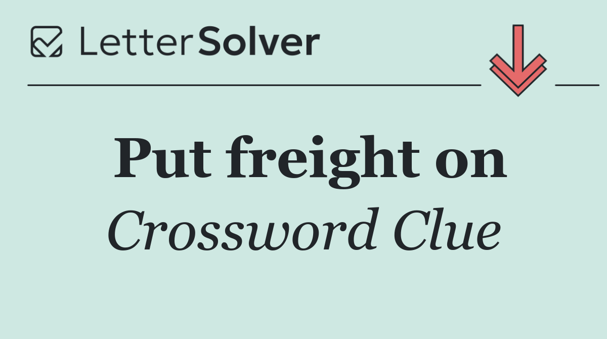 Put freight on