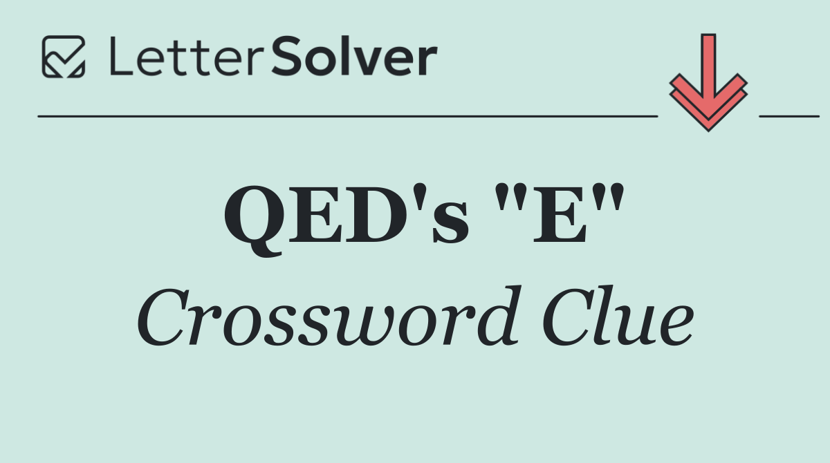 QED's "E"