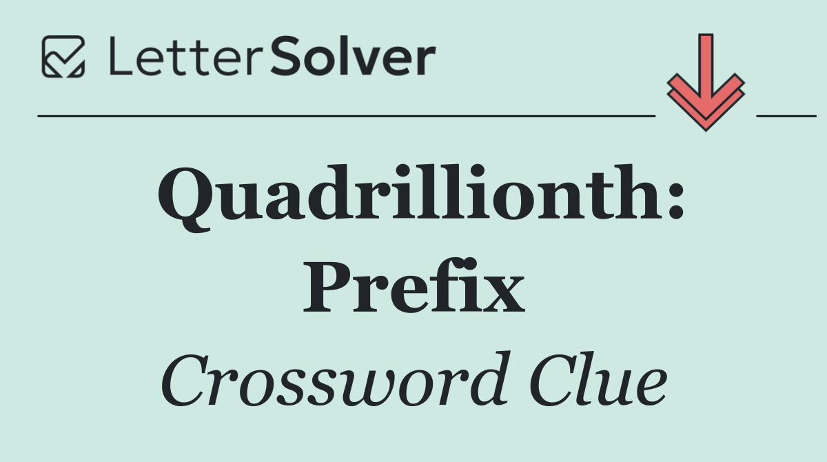 Quadrillionth: Prefix