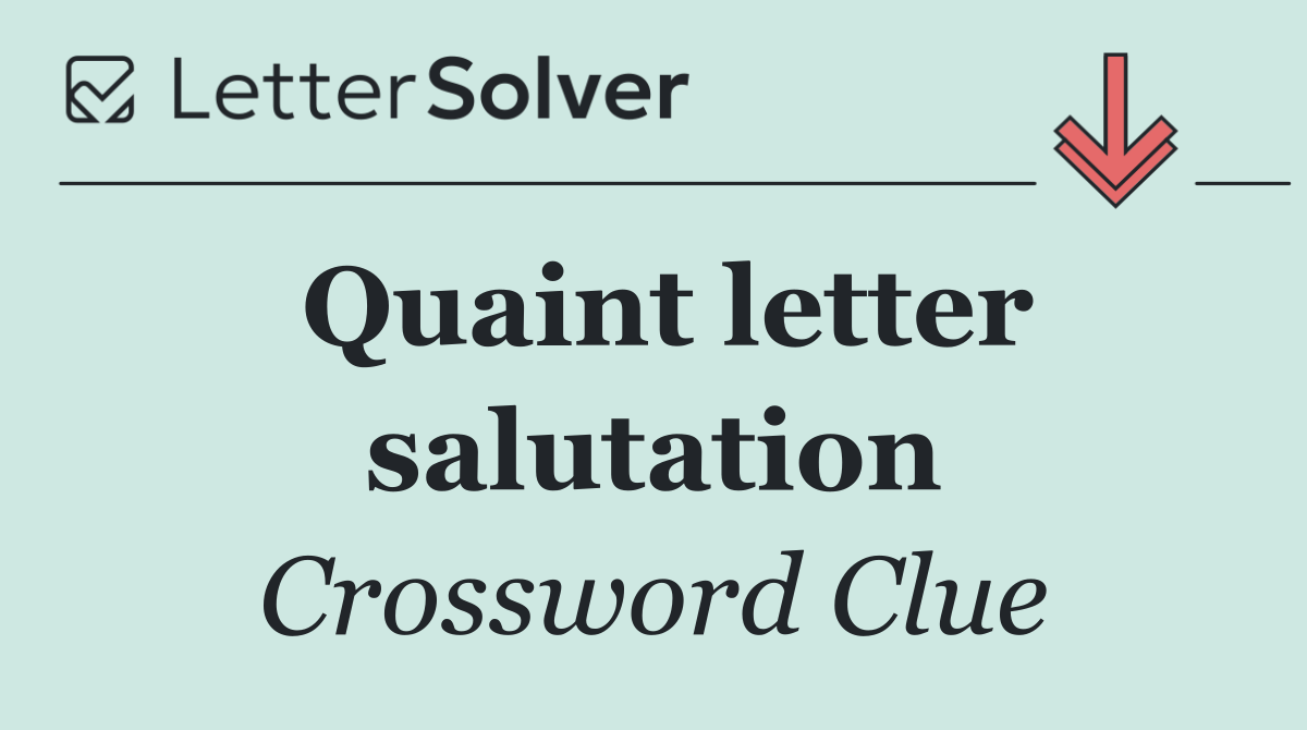 Quaint letter salutation