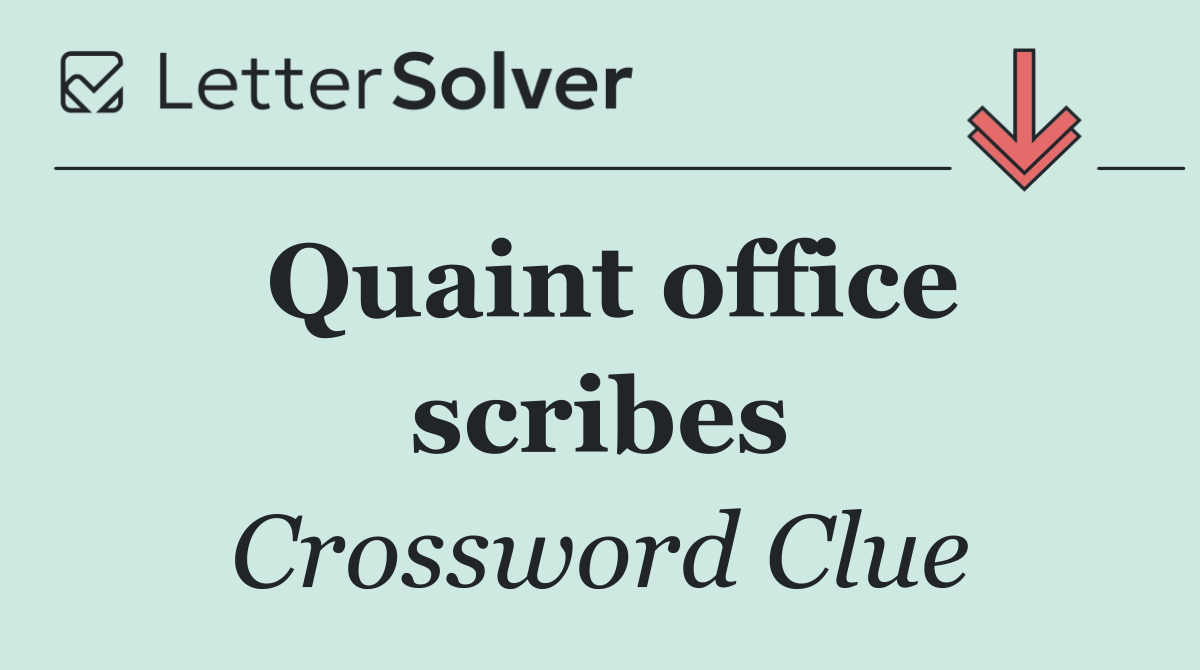 Quaint office scribes