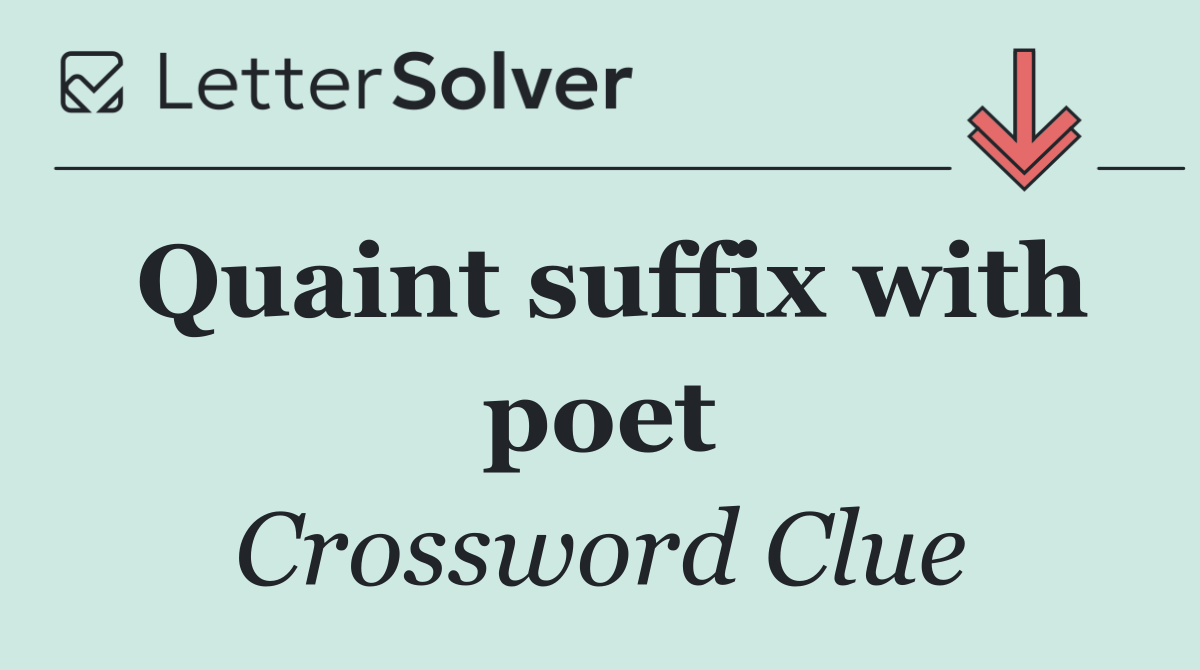 Quaint suffix with poet