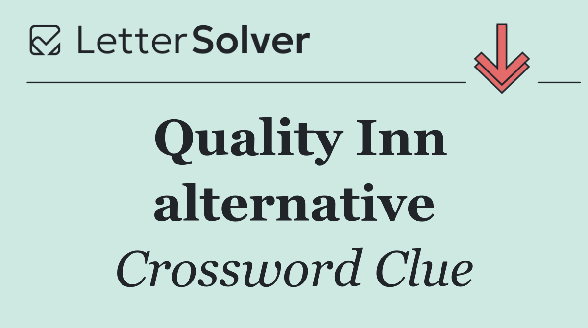 Quality Inn alternative