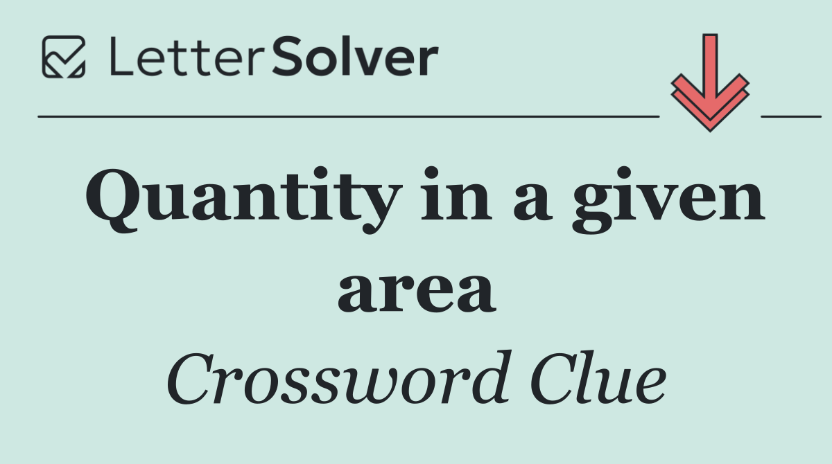 Quantity in a given area