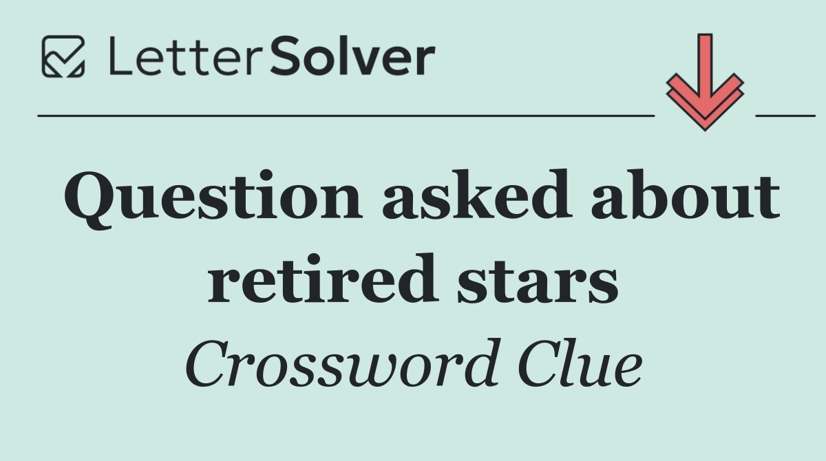 Question asked about retired stars