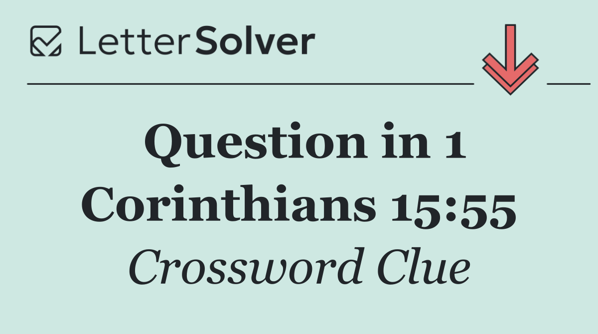 Question in 1 Corinthians 15:55