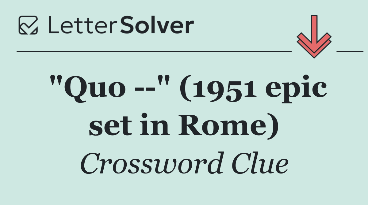 "Quo   " (1951 epic set in Rome)