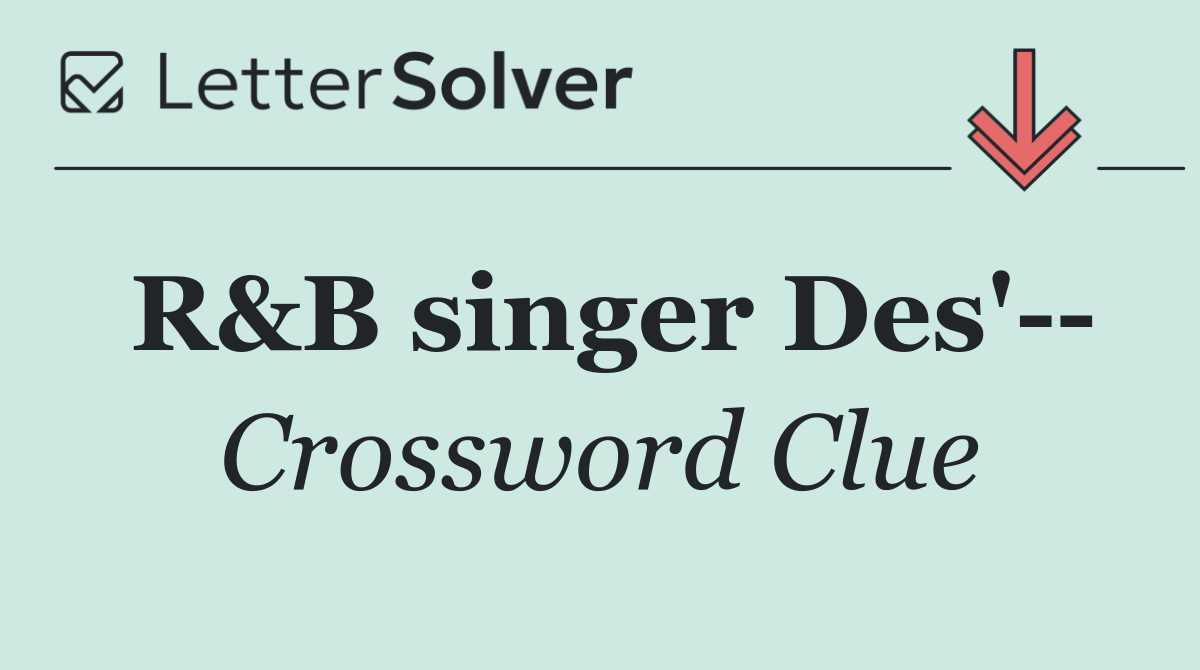 R&B singer Des'  