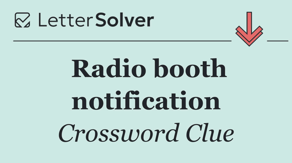 Radio booth notification