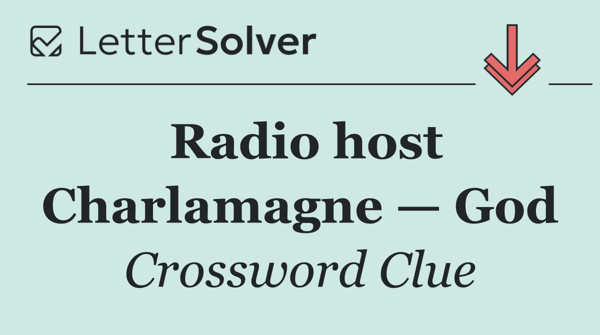 Radio host Charlamagne — God