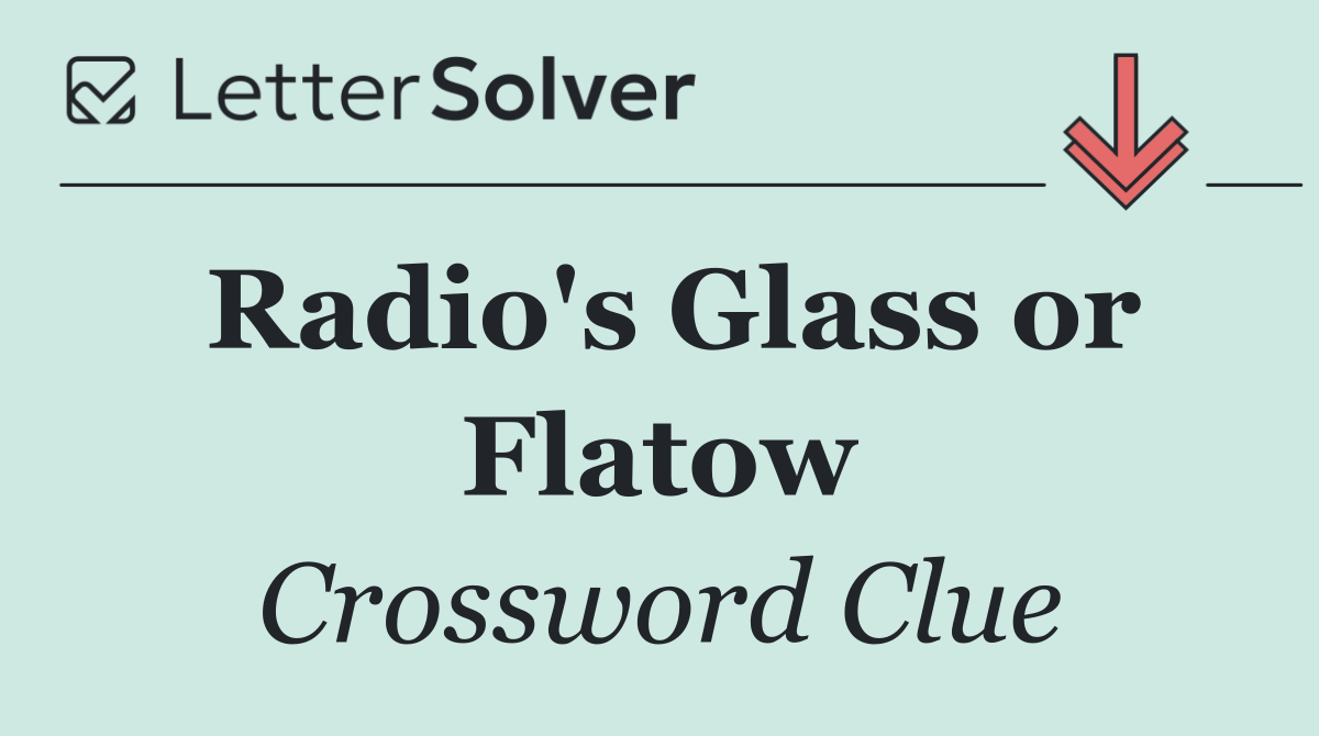 Radio's Glass or Flatow