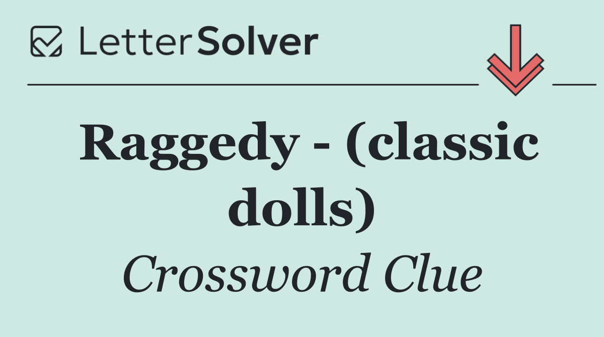 Raggedy   (classic dolls)