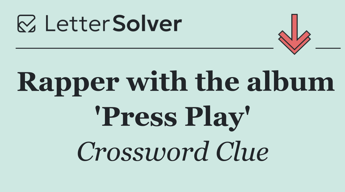 Rapper with the album 'Press Play'