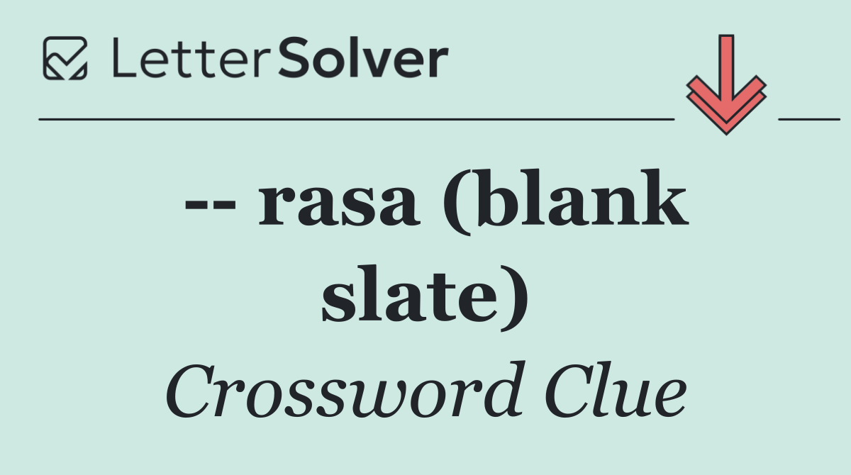    rasa (blank slate)