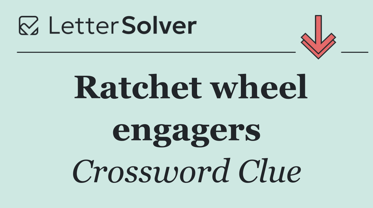 Ratchet wheel engagers