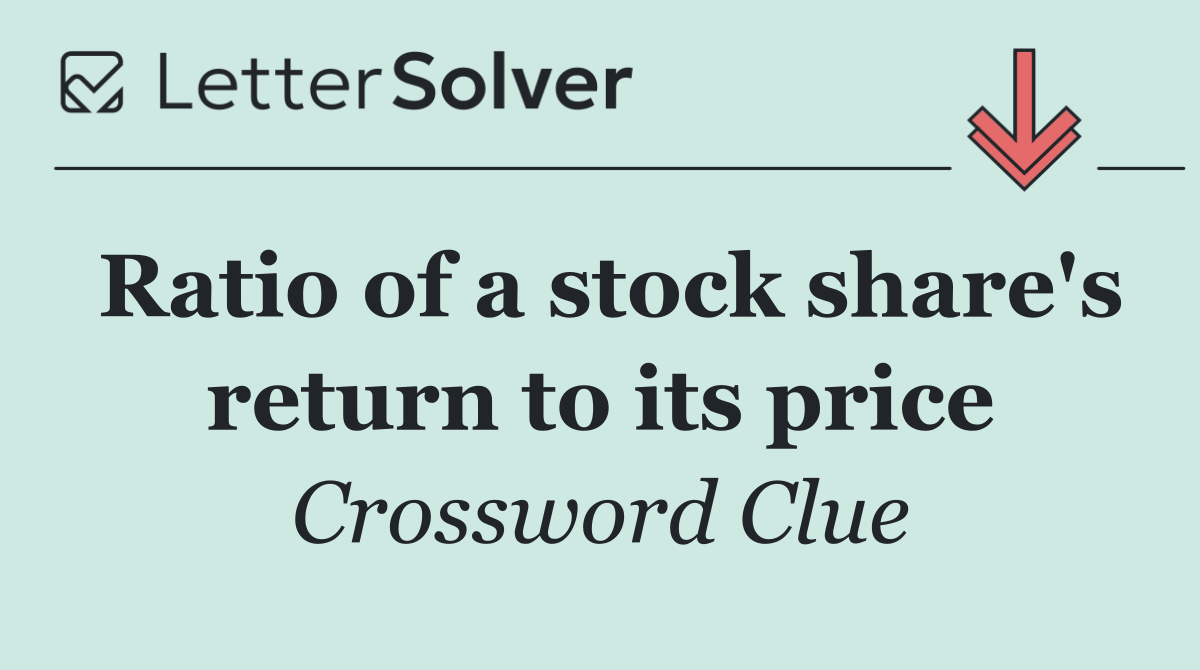Ratio of a stock share's return to its price