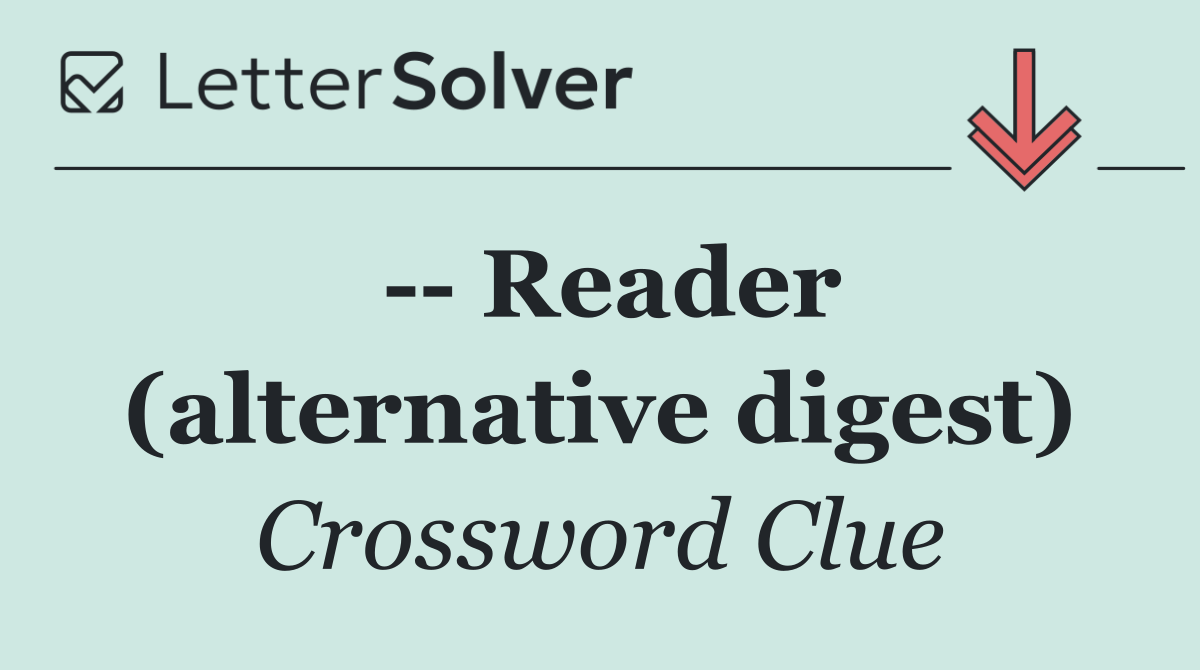    Reader (alternative digest)