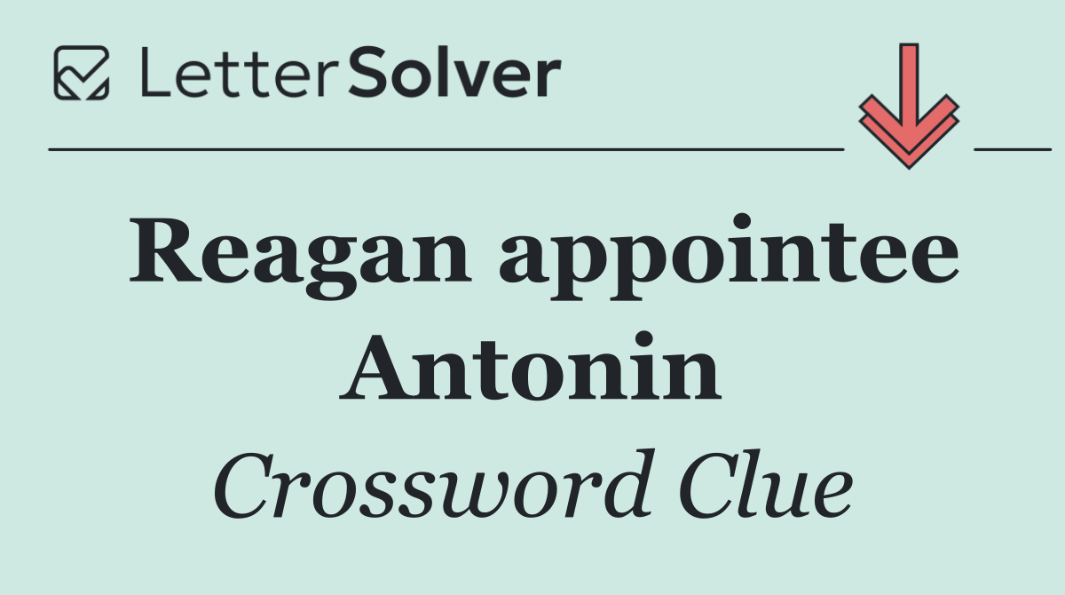 Reagan appointee Antonin