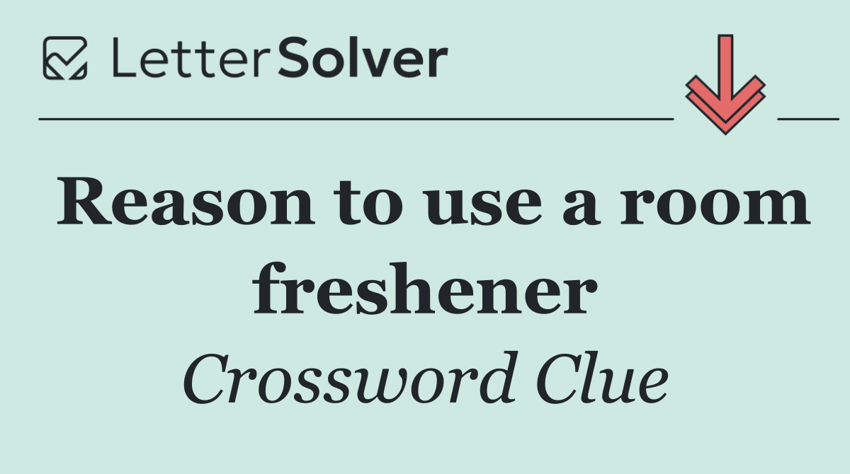 Reason to use a room freshener