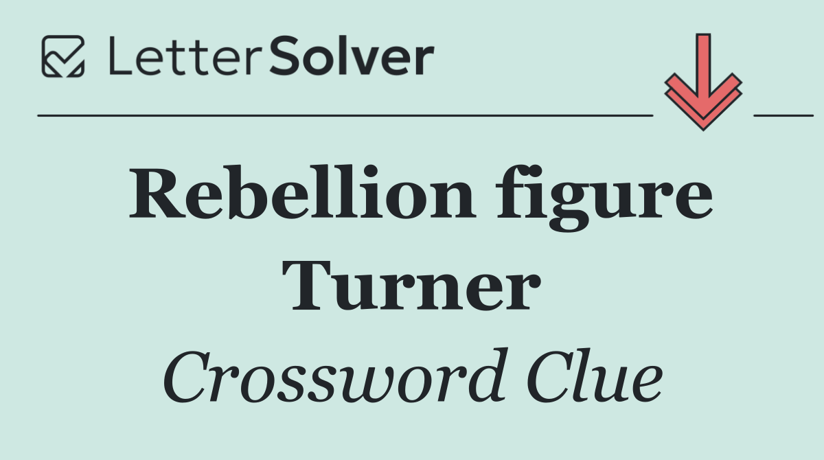 Rebellion figure Turner