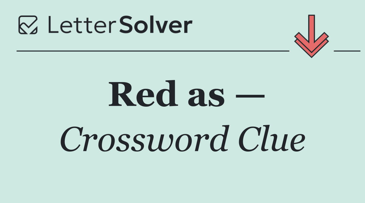 Red as —