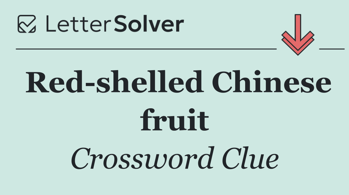 Red shelled Chinese fruit