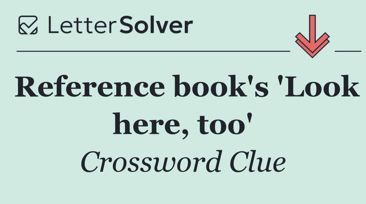 Reference book's 'Look here, too'