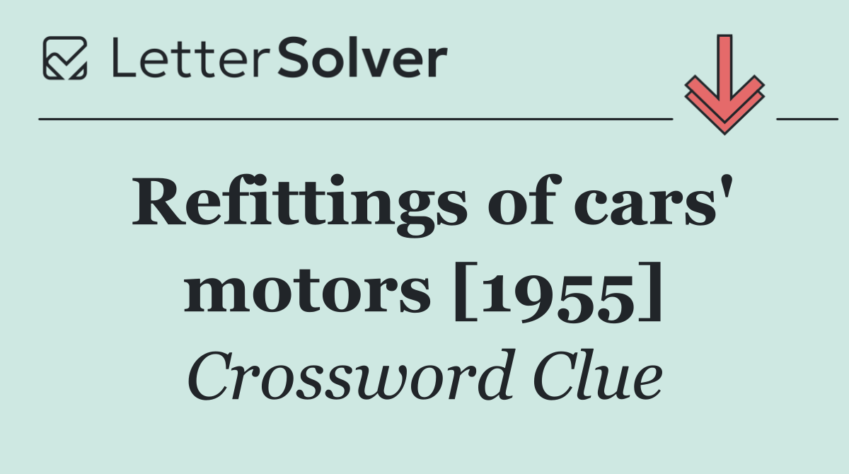 Refittings of cars' motors [1955]