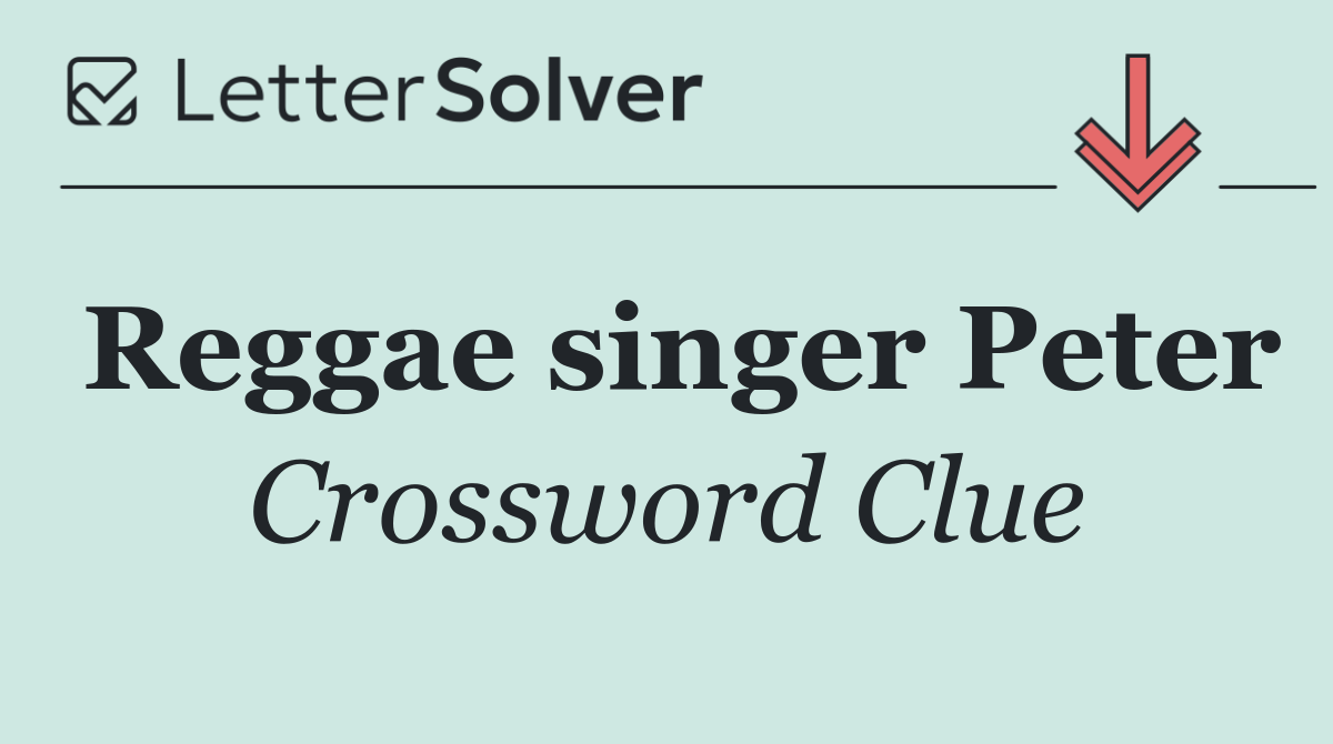Reggae singer Peter