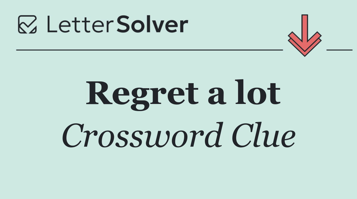 Regret a lot