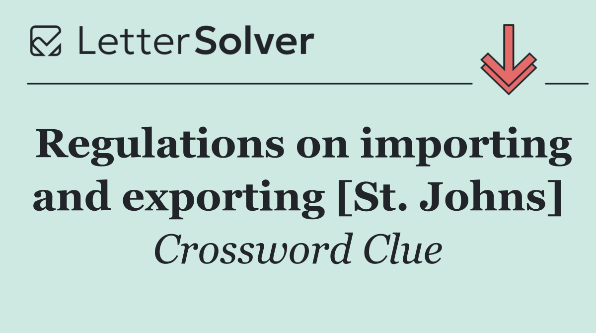 Regulations on importing and exporting [St. Johns]