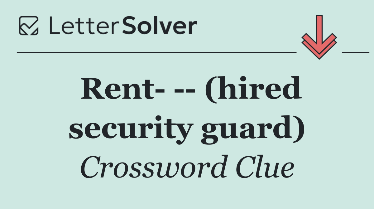 Rent     (hired security guard)