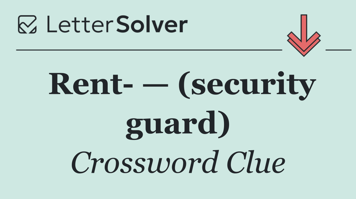 Rent  — (security guard)