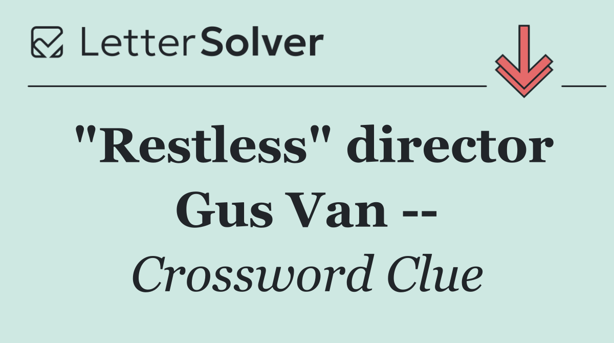 "Restless" director Gus Van   