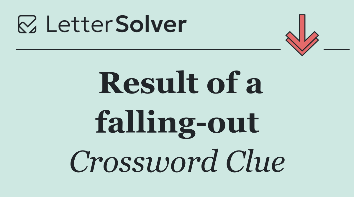 Result of a falling out