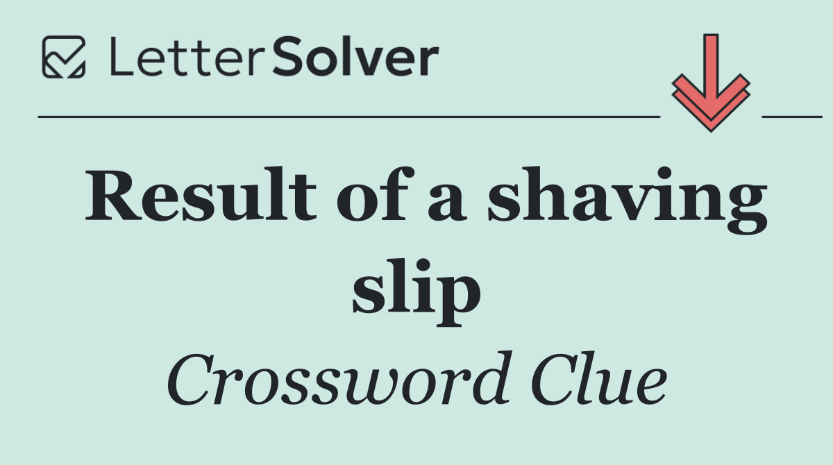 Result of a shaving slip