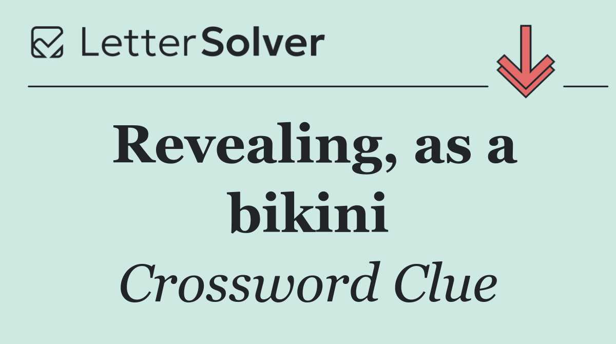 Revealing, as a bikini