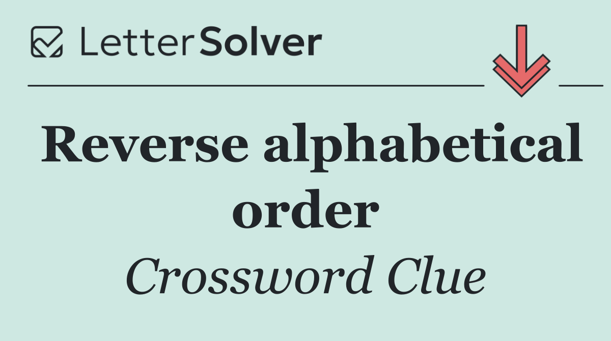 Reverse alphabetical order