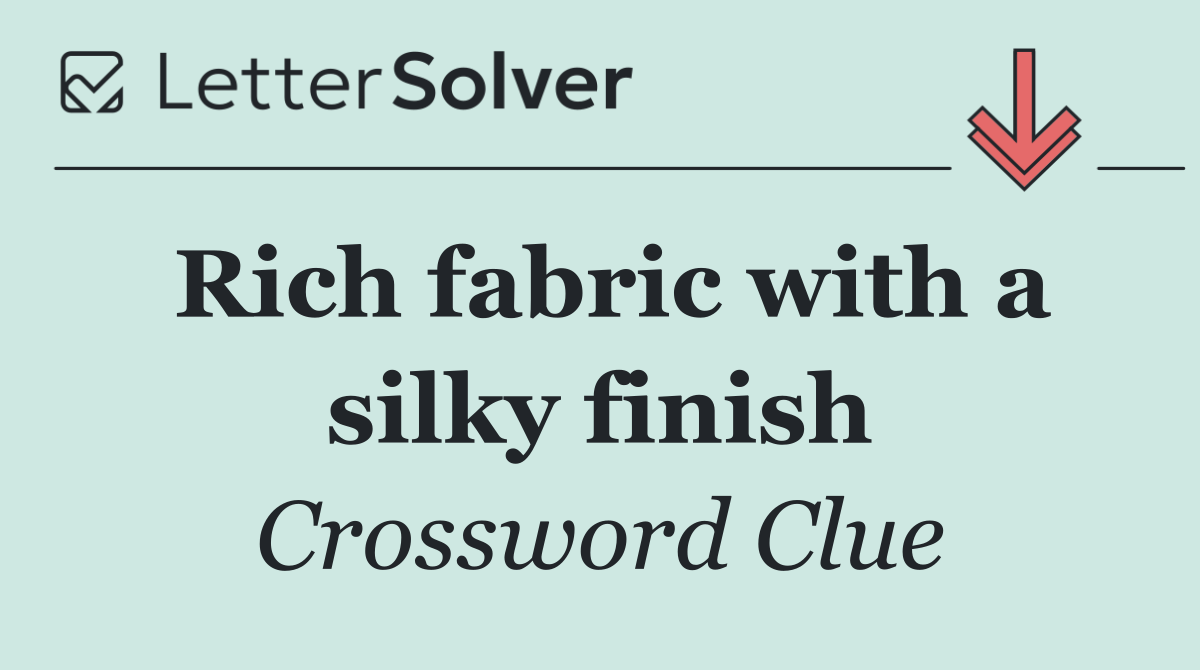 Rich fabric with a silky finish