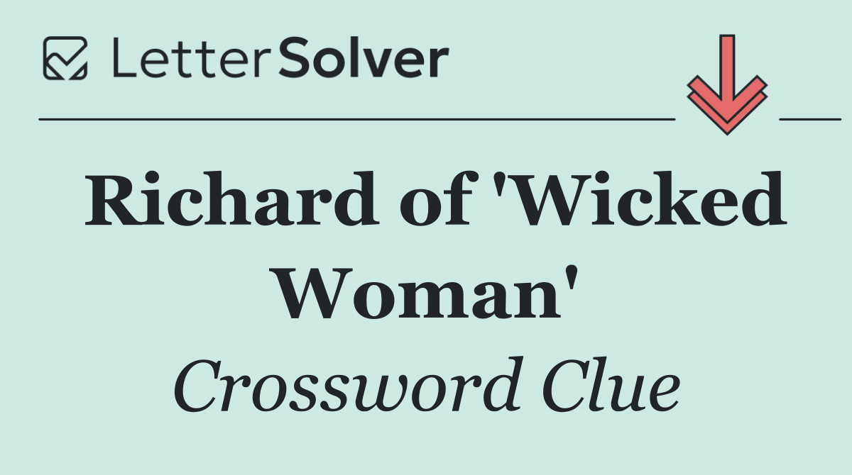Richard of 'Wicked Woman'