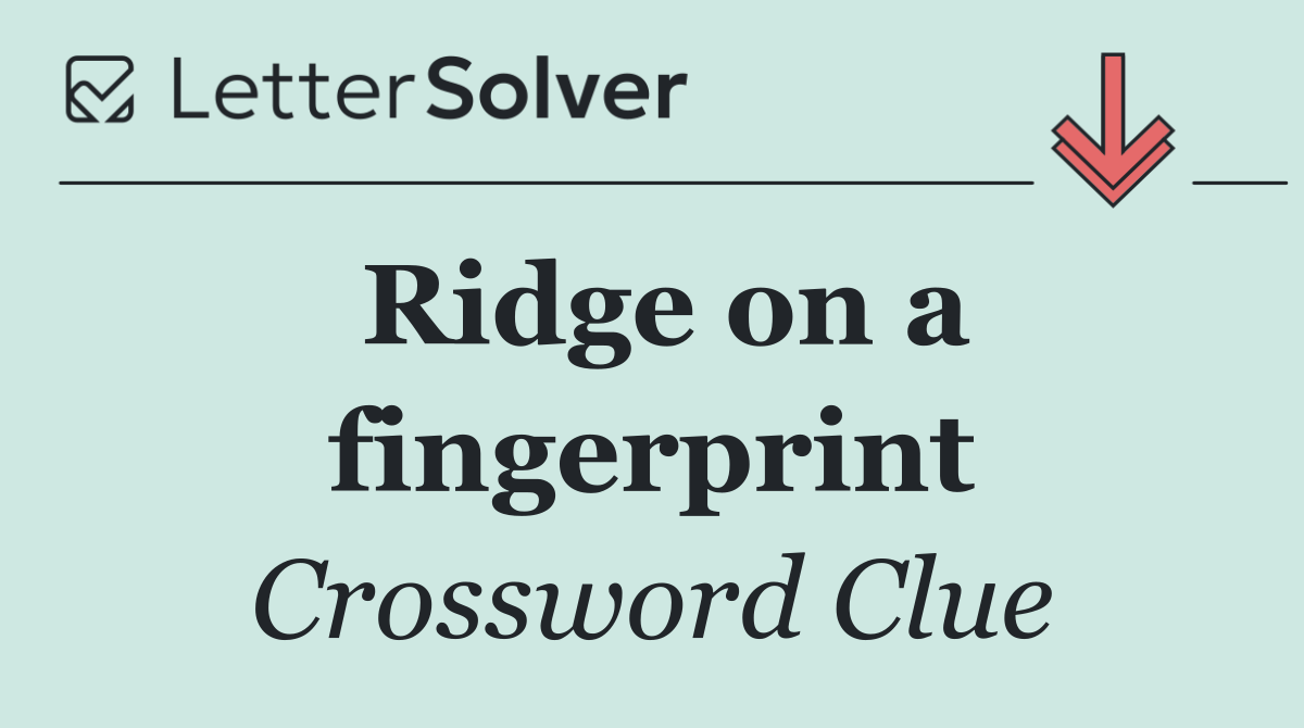 Ridge on a fingerprint