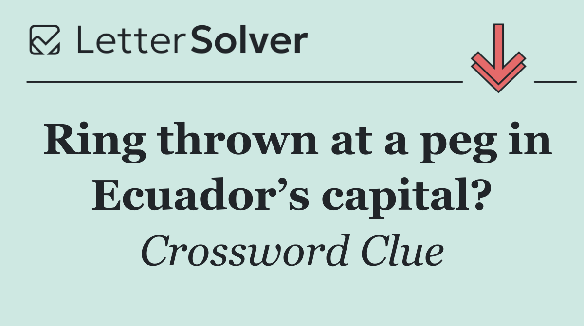 Ring thrown at a peg in Ecuador’s capital?