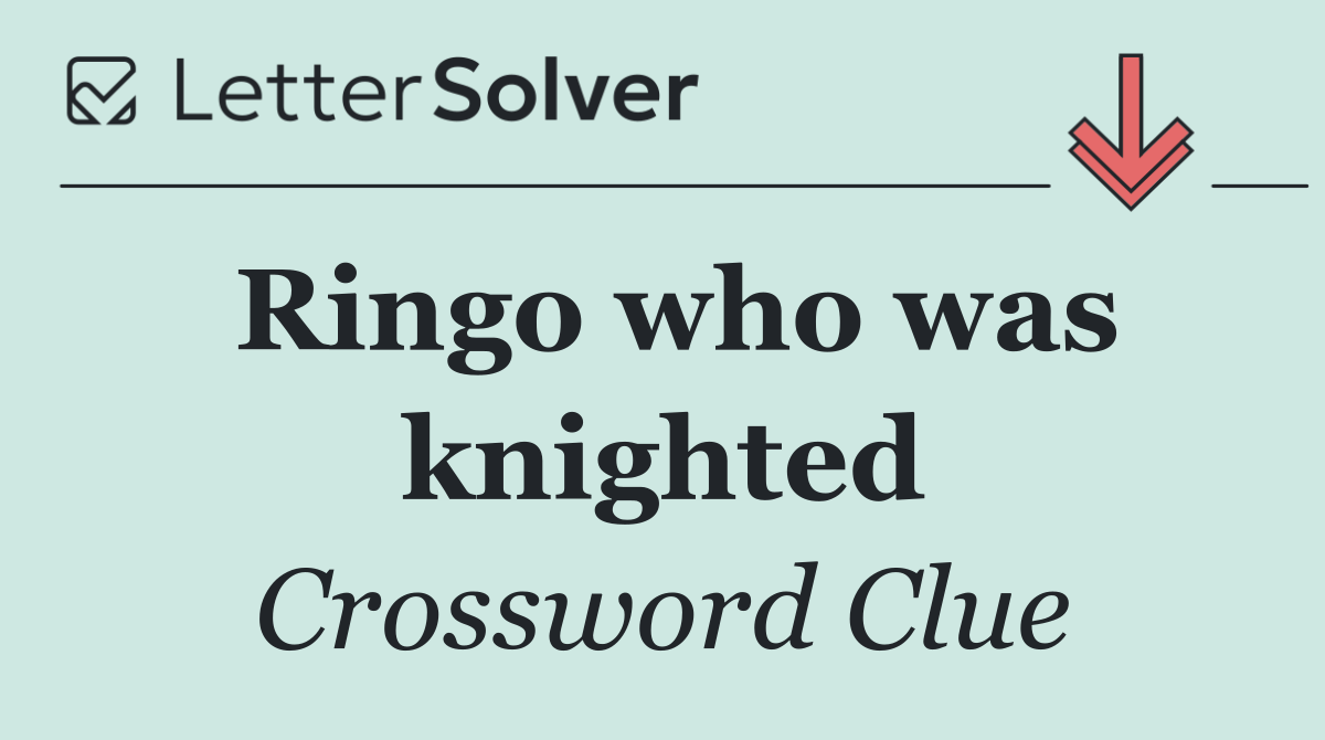 Ringo who was knighted