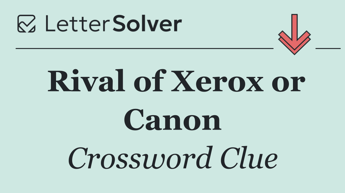 Rival of Xerox or Canon