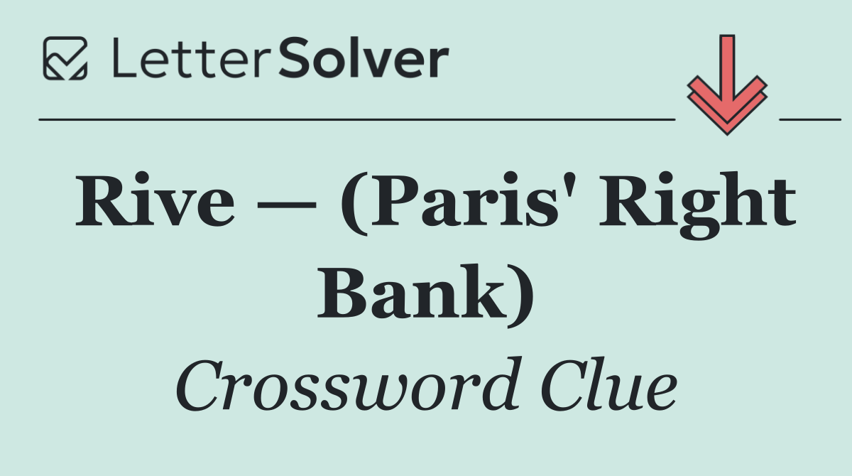 Rive — (Paris' Right Bank)