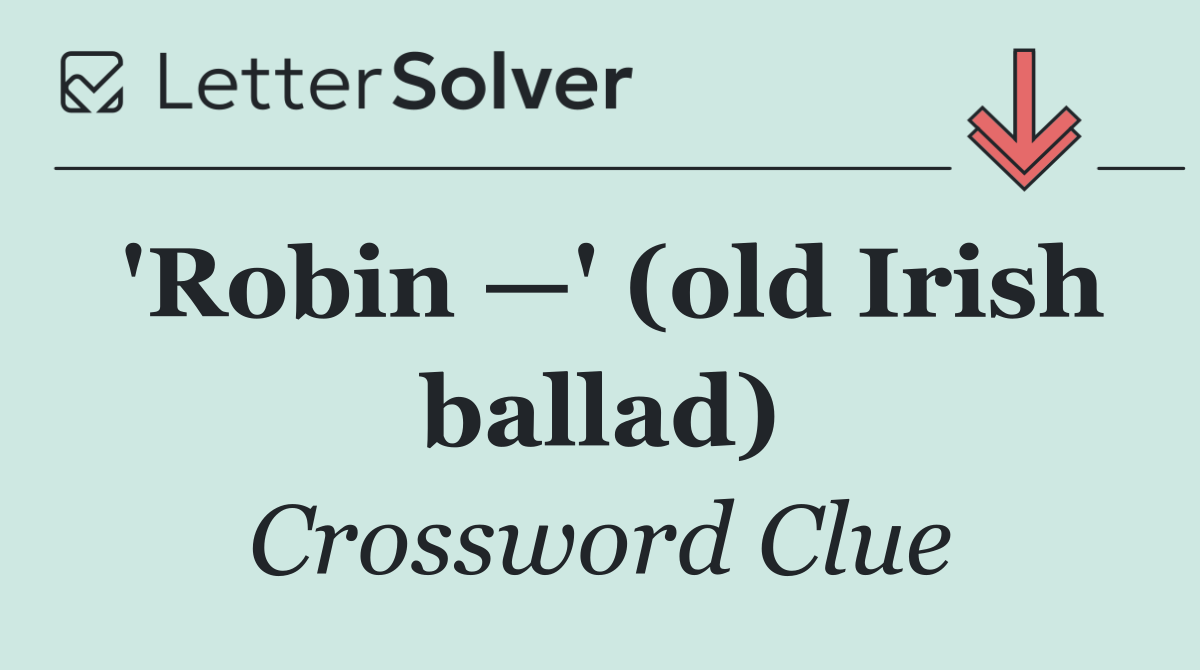 'Robin —' (old Irish ballad)