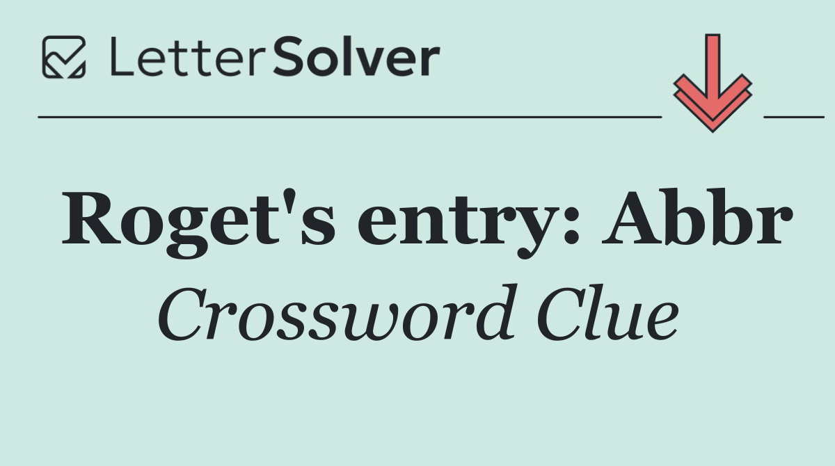 Roget's entry: Abbr