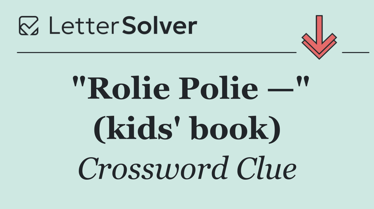"Rolie Polie —" (kids' book)